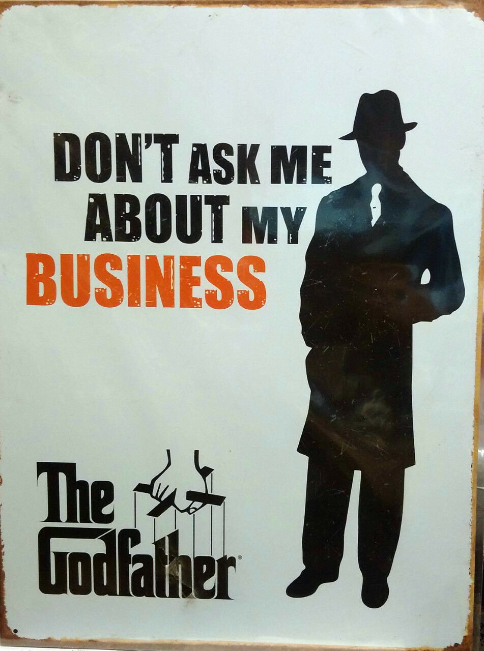 The God Father Don't Ask Me About My Business Metal Sign 30cm x 41cm Fan Item