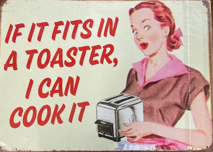 If It Fits In A Toaster I Can Cook It Metal Sign Great For Kitchen Novelty Item
